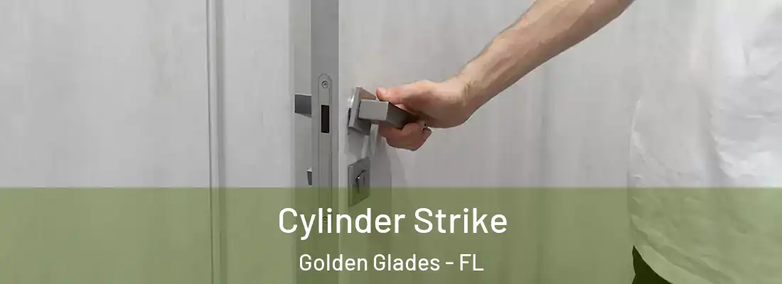  Cylinder Strike Golden Glades - FL
