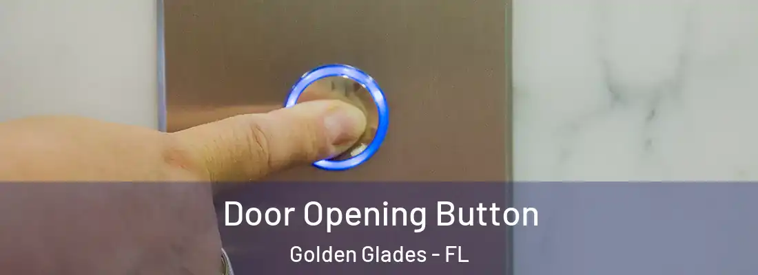 Door Opening Button Golden Glades - FL