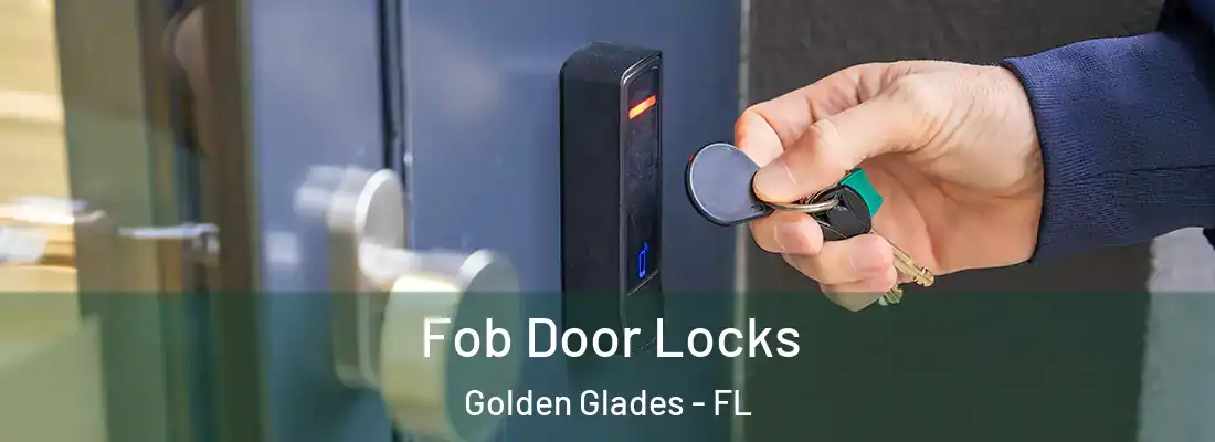  Fob Door Locks Golden Glades - FL