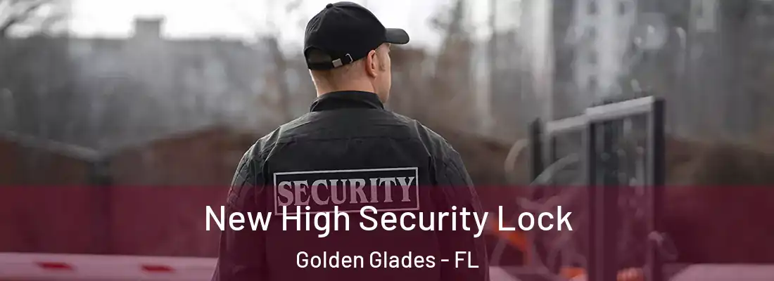  New High Security Lock Golden Glades - FL