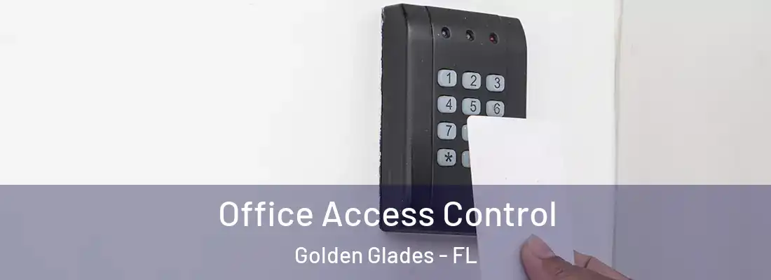  Office Access Control Golden Glades - FL