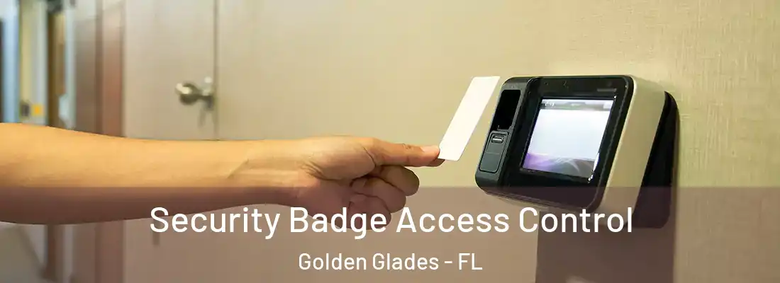 Security Badge Access Control Golden Glades - FL