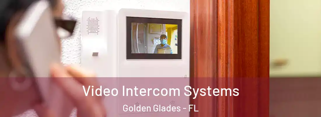 Video Intercom Systems Golden Glades - FL